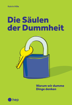 Die Säulen der Dummheit von Hille,  Katrin