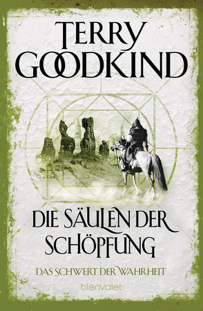 Die Säulen der Schöpfung – Das Schwert der Wahrheit von Goodkind,  Terry, Holz,  Caspar