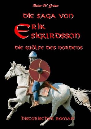 Die Saga von Erik Sigurdsson von Grimm,  Rainer W.