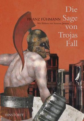 Die Sage von Trojas Fall von Fühmann,  Franz, Janssen,  Susanne