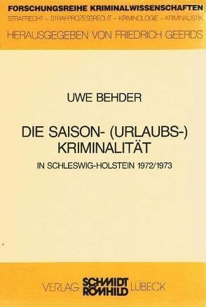 Die Saison-(Urlaubs-)Kriminalität in Schleswig-Holstein 1972/1973 von Behder,  Uwe