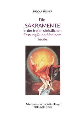 DIE SAKRAMENTE in der Fassung Rudolf Steiners heute von Lambertz,  Volker David, Steiner,  Rudolf