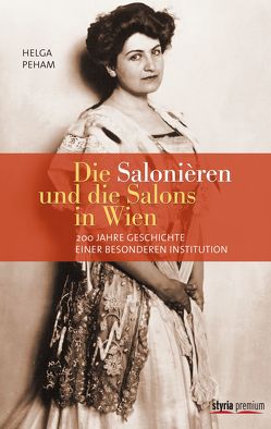 Die Salonièren und die Salons in Wien von Peham,  Helga