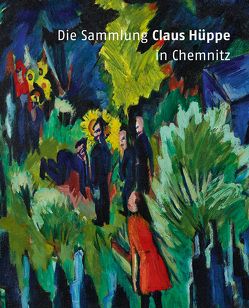 Die Sammlung Claus Hüppe in Chemnitz von Mössinger,  Ingrid, Posselt,  Cornelia