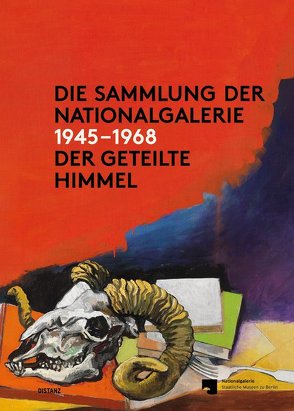 Die Sammlung der Nationalgalerie 1945 – 1968 von Jaeger,  Joachim, Kittelmann,  Udo