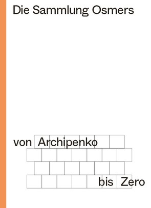 Die Sammlung Osmers – von Archipenko bis Zero von Fischer-Hausdorf,  Eva