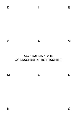 Die Sammlung von Maximilian von Goldschmidt-Rothschild von Brocke,  Lieve, Matthias,  Wagner K, Weiler,  Katharina