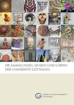 Die Sammlungen, Museen und Gärten der Universität Göttingen von Beisiegel,  Ulrike