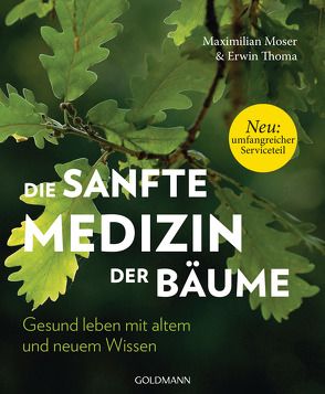 Die sanfte Medizin der Bäume von Moser,  Maximilian, Thoma,  Erwin