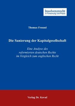 Die Sanierung der Kapitalgesellschaft von Freund,  Thomas