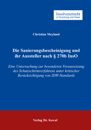 Die Sanierungsbescheinigung und ihr Aussteller nach § 270b InsO von Meyland,  Christian