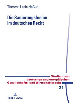 Die Sanierungsfusion im deutschen Recht von Noßke,  Theresa Luzia