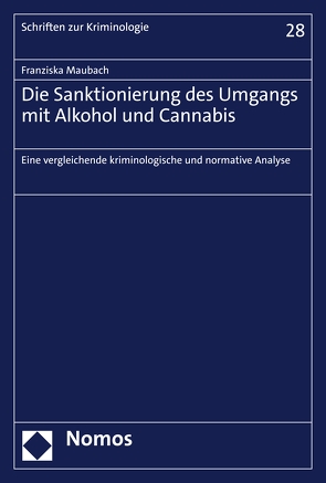 Die Sanktionierung des Umgangs mit Alkohol und Cannabis von Maubach,  Franziska