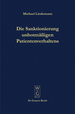 Die Sanktionierung unbotmäßigen Patientenverhaltens von Lindemann,  Michael