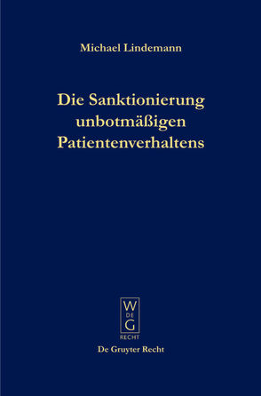 Die Sanktionierung unbotmäßigen Patientenverhaltens von Lindemann,  Michael