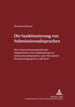 Die Sanktionierung von Submissionsabsprachen von Grützner,  Thomas