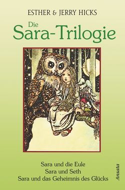 Die Sara-Trilogie. 3 Bücher in einem Band von Hicks,  Esther & Jerry, Kempff,  Martina, Miethe,  Manfred