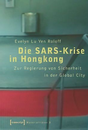 Die SARS-Krise in Hongkong von Roloff,  Evelyn Lu Yen