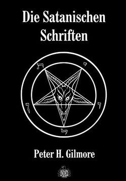 Die Satanischen Schriften von Gilmore,  Peter H