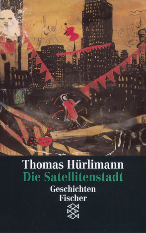 Die Satellitenstadt von Hürlimann,  Thomas