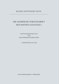 Die satirische Streitschrift des Papyrus Anastasi I von Fischer-Elfert,  Hans-W.