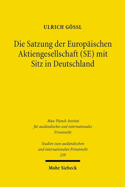 Die Satzung der Europäischen Aktiengesellschaft (SE) mit Sitz in Deutschland von Gößl,  Ulrich