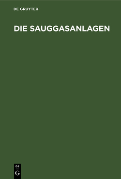 Die Sauggasanlagen von Lieckfeld,  G.