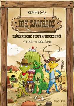 Die Saurios – Trügerische Torten-Trickserei von Polák,  Stephanie, Scholz,  Valeska