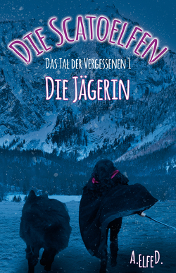 Die Scatoelfen – Die Jägerin von D.,  A. Elfe