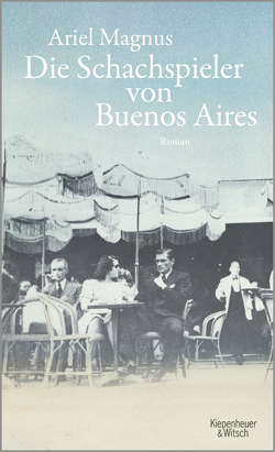Die Schachspieler von Buenos Aires von Kleemann,  Silke, Magnus,  Ariel