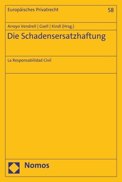 Die Schadensersatzhaftung von Gsell,  Beate, Kindl,  Johann, Vendrell,  Tatiana Arroyo