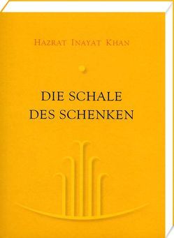 Die Schale des Schenken von Grünwald,  Wajad Ernst, Inayat Khan,  Hazrat, Sen Gupta,  Karima