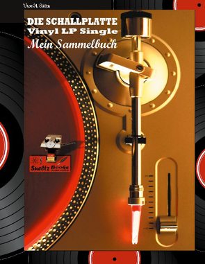 DIE SCHALLPLATTE Vinyl LP Single – Mein Sammelbuch von Sültz,  Uwe H.