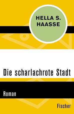 Die scharlachrote Stadt von Haasse,  Hella S, Wattenwyl-de Gruyter,  Julie von