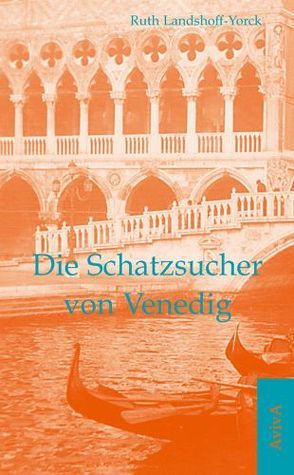 Die Schatzsucher von Venedig von Fähnders,  Walter, Landshoff-Yorck,  Ruth