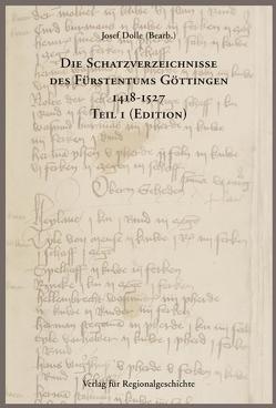 Die Schatzverzeichnisse des Fürstentums Göttingen 1418-1527 von Dolle,  Josef