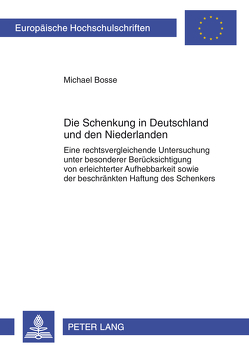 Die Schenkung in Deutschland und den Niederlanden von Bosse,  Michael