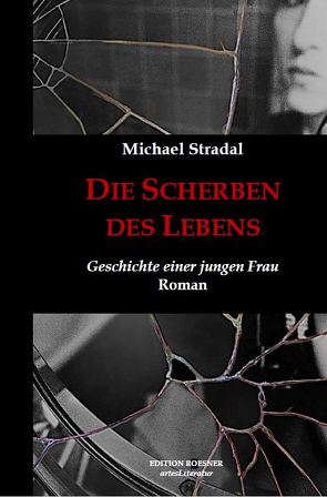 DIE SCHERBEN DES LEBENS von Stradal,  Michael