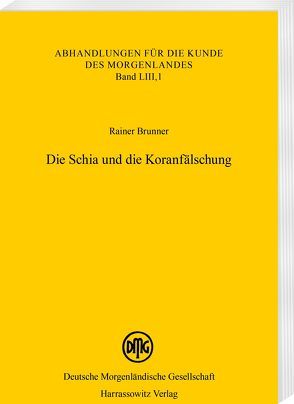 Die Schia und die Koranfälschung von Brunner,  Rainer