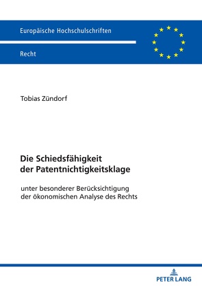 Die Schiedsfähigkeit der Patentnichtigkeitsklage von Zündorf,  Tobias