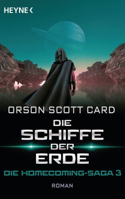 Die Schiffe der Erde – Die Homecoming-Saga 3 von Anton,  Uwe, Card,  Orson Scott