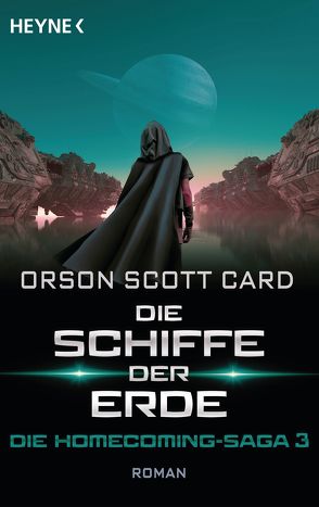Die Schiffe der Erde – Die Homecoming-Saga 3 von Anton,  Uwe, Card,  Orson Scott