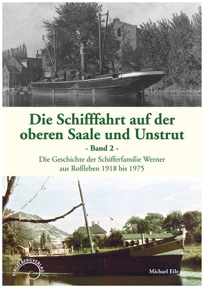 Die Schifffahrt auf der oberen Saale und Unstrut – Band 2 von Eile,  Michael