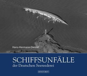 Schiffsunfälle der Deutschen Seereederei Rostock von Diestel,  Hans-Hermann