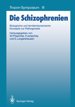 Die Schizophrenien von Joraschky,  Peter, Kaschka,  Wolfgang P, Lungershausen,  Eberhard