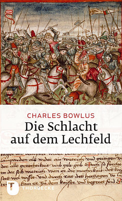 Die Schlacht auf dem Lechfeld von Bowlus,  Charles