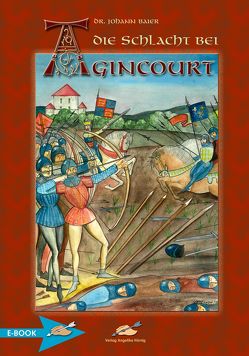 Die Schlacht Bei Agincourt von Baier,  Johann