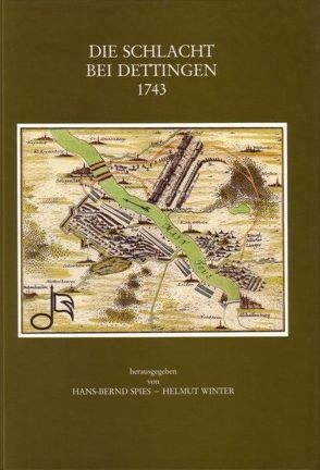 Die Schlacht bei Dettingen 1743 von Spies,  Hans B, Winter,  Helmut