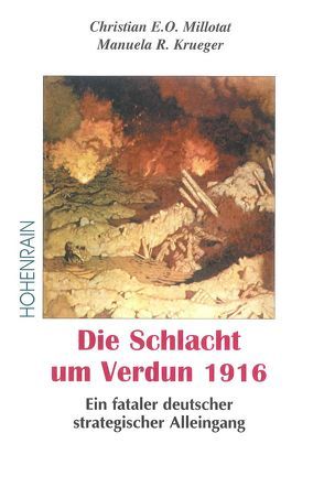 Die Schlacht um Verdun 1916 von Krueger,  Manuela R., Millotat,  Christian E.O.