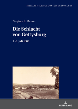 Die Schlacht von Gettysburg von Maurer,  Stephan Ernst